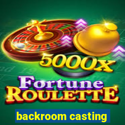 backroom casting